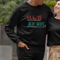 I Love It When My Wife Lets Me Golf Valentine's Day Golfer Funny Sweatshirt - Wonder Print Shop
