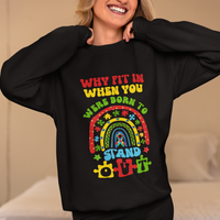 Autism Awareness Sweatshirt Why Fit In When You Were Born To Stand Out - Wonder Print Shop