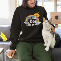 Sarcastic Cat Sweatshirt I Hate You This Much Rainbow Funny Quotes - Wonder Print Shop