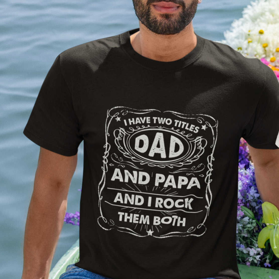 Funny Dad T Shirt I Have Two Titles Dad And Papa Funny Father's Day Gift - Wonder Print Shop
