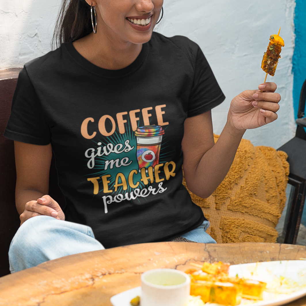 Teacher T Shirt Coffee Gives Me Teacher Power Funny Teaching Teacher's Life T-Shirt, Back To School Shirt, Gift For Teacher, Funny Teaching - Wonder Print Shop