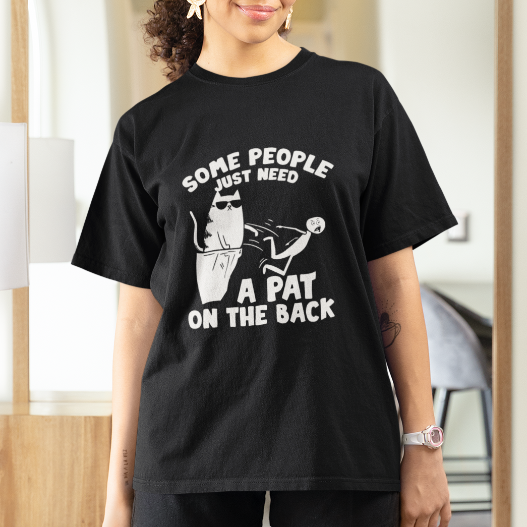 Some People Just Need A Pat On The Back Sarcastic Cat Lover T Shirt - Wonder Print Shop