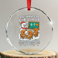 Gingerbread Classroom 67 Meme Crystal Glass Ornament Funny Christmas Teacher My Students To Stop Saying Six Seven - Wonder Print Shop