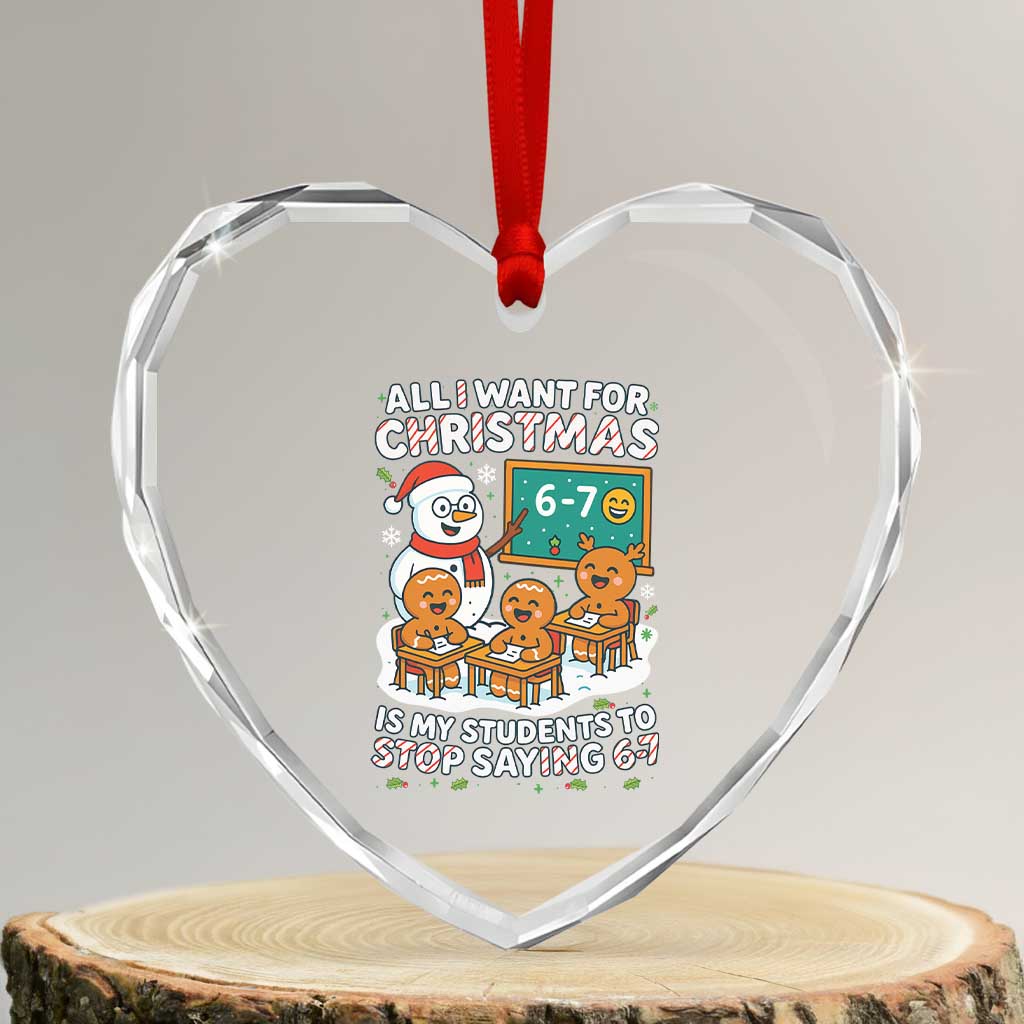 Gingerbread Classroom 67 Meme Heart Crystal Glass Ornament Funny Christmas Teacher My Students To Stop Saying Six Seven - Wonder Print Shop