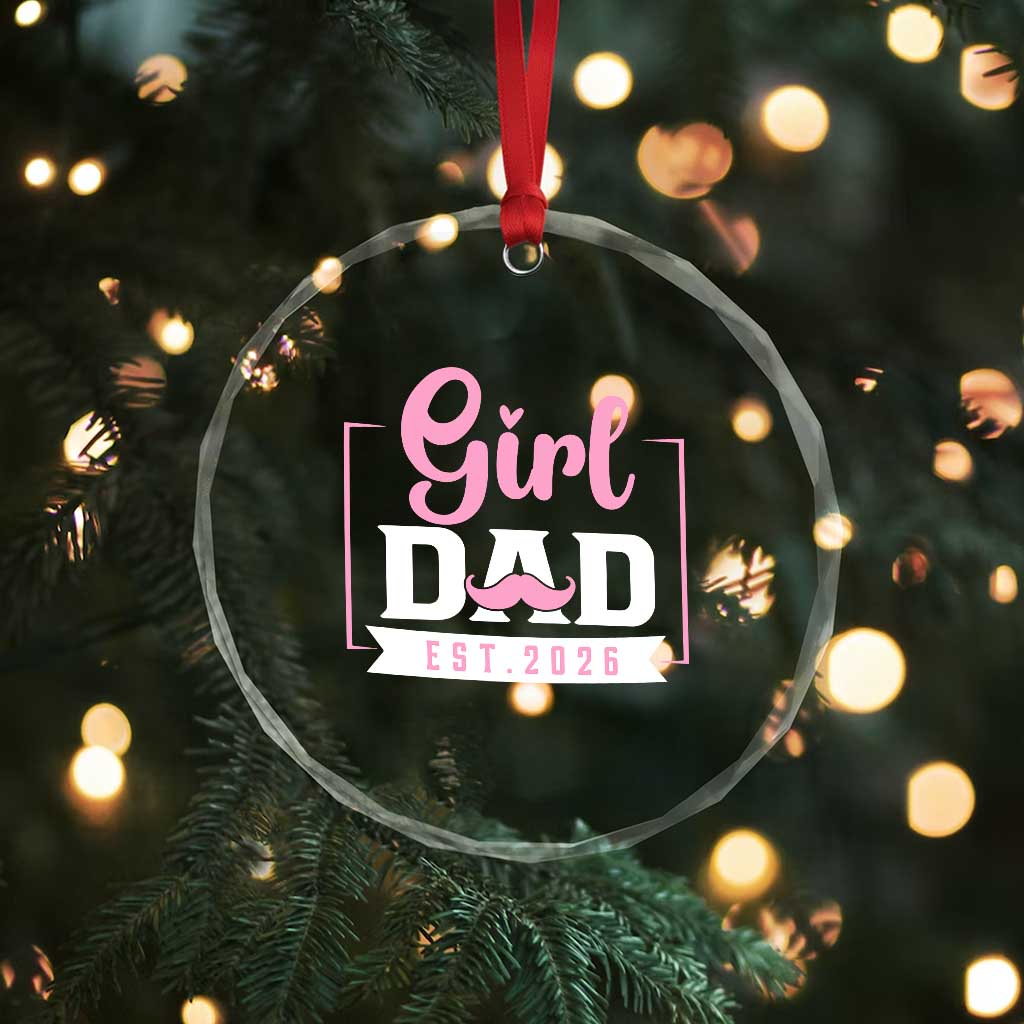 Girl Dad Est 2026 Crystal Glass Ornament Proud New Dad Gift