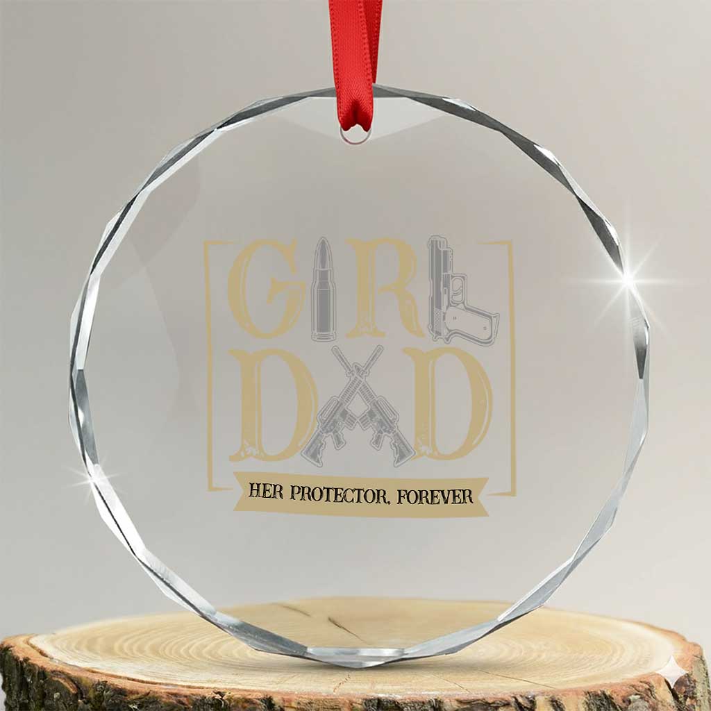 Girl Dad Her Protector Forever Crystal Glass Ornament Proud Father Of A Daughter