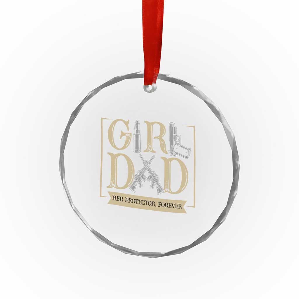 Girl Dad Her Protector Forever Crystal Glass Ornament Proud Father Of A Daughter
