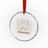 Girl Dad Her Protector Forever Crystal Glass Ornament Proud Father Of A Daughter