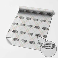 Girl Dad Humor Wrapping Paper Roll Funny I Never Questions My Daughters Choices I Am One Of Them