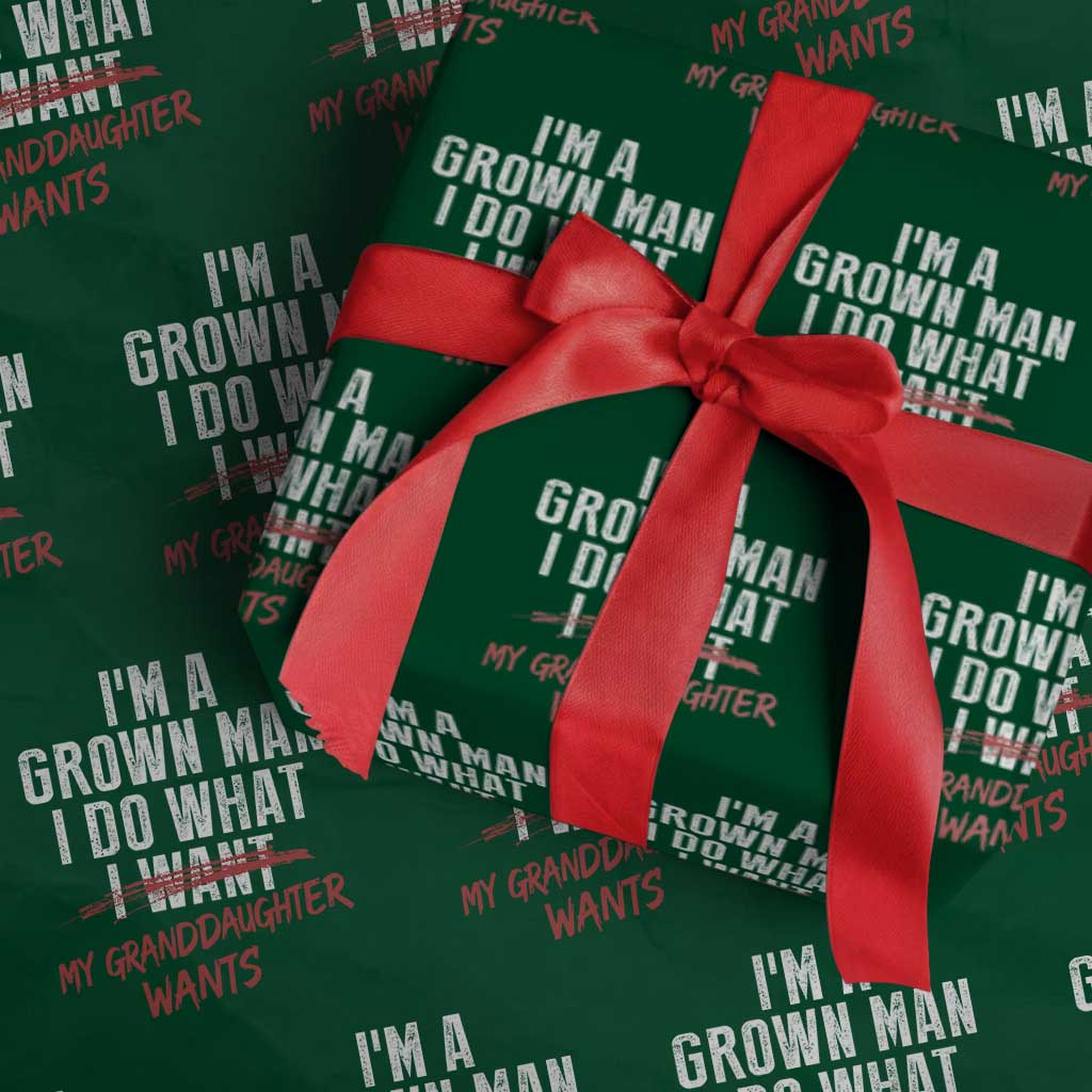 Girl Grandpa Wrapping Paper Roll Funny I Am A Grown Man I Do What My Granddaughter Wants