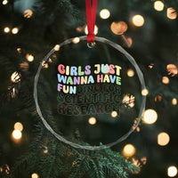 Girls Just Wanna Have Funding For Scientific Crystal Glass Ornament PHD Graduation - Wonder Print Shop