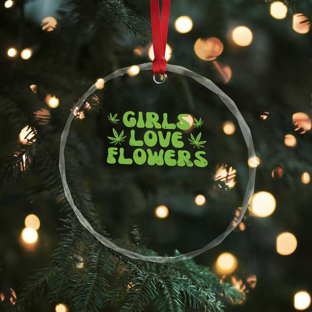 Girls Love Flowers Weed Cannabis Crystal Glass Ornament Funny Marijuana 420 Gift