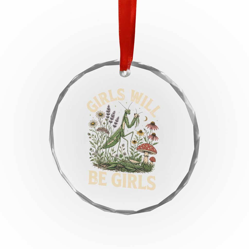 Girls Will Be Will Girls Praying Mantis Feminist Entomologist Crystal Glass Ornament