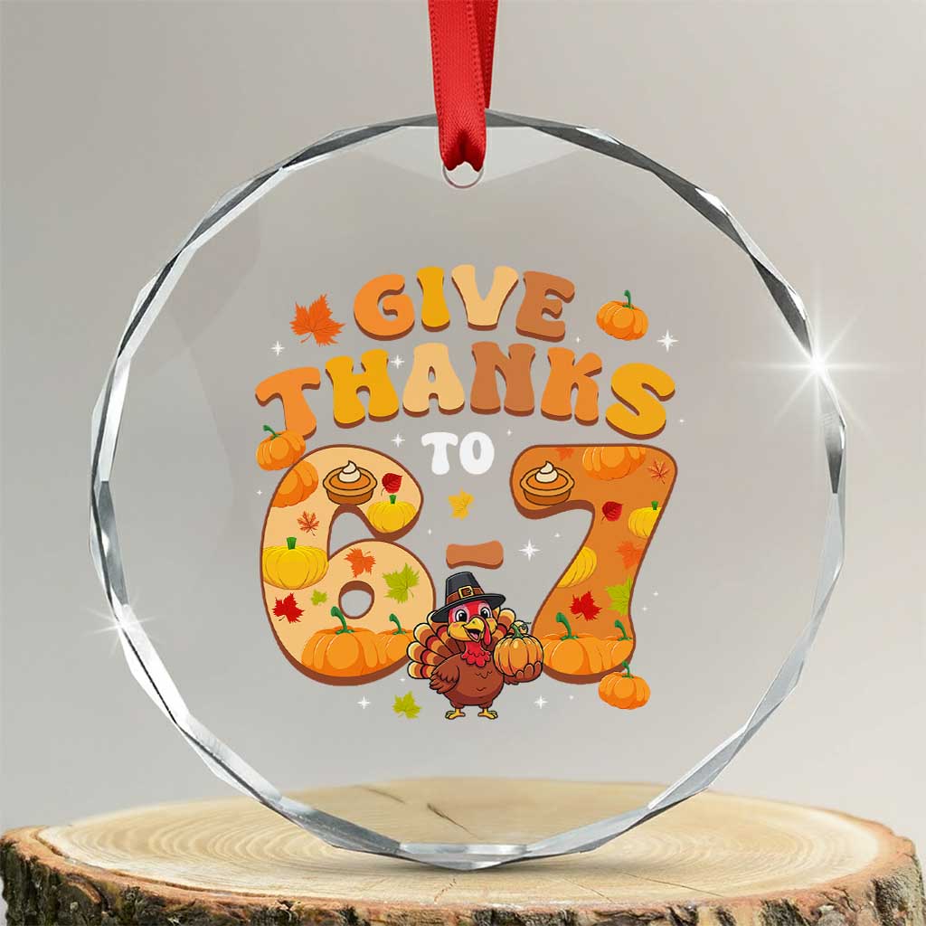 Give Thanks To 67 Crystal Glass Ornament Funny Brainrot Six Seven Meme Thanksgiving Gift - Wonder Print Shop