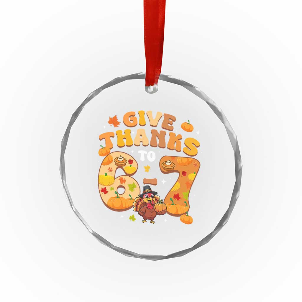 Give Thanks To 67 Crystal Glass Ornament Funny Brainrot Six Seven Meme Thanksgiving Gift - Wonder Print Shop