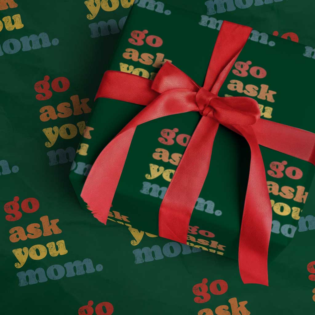 Go Ask Your Mom Wrapping Paper Roll Funny Dad Quote Fathers Day Family Humor