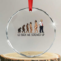 Go Back We Screwed Up Crystal Glass Ornament Funny Anti Authoritarian