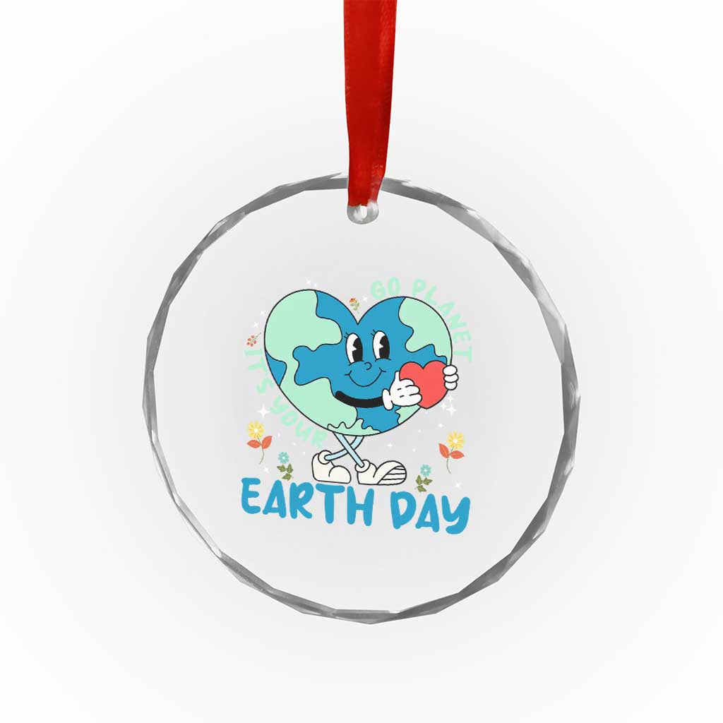 Go Planet It's Your Earth Day Crystal Glass Ornament Cute Nature Lover Heart Earth