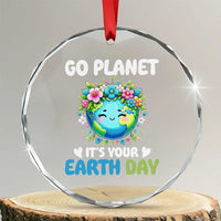 Go Planet It's Your Earth Day Crystal Glass Ornament Funny Sarcastic Nature Lover
