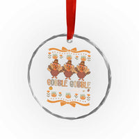 Gobble Gobble Till You Wobble Crystal Glass Ornament Funny Thanksgiving Turkey - Wonder Print Shop