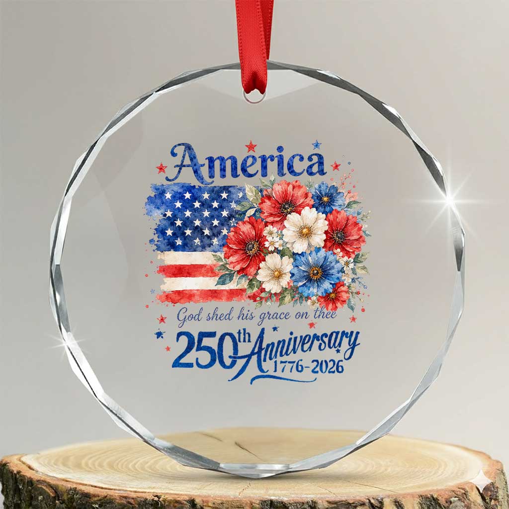 God 250th Anniversary USA Flag Floral Crystal Glass Ornament Patriotic Freedom 4th of July 250 Years America