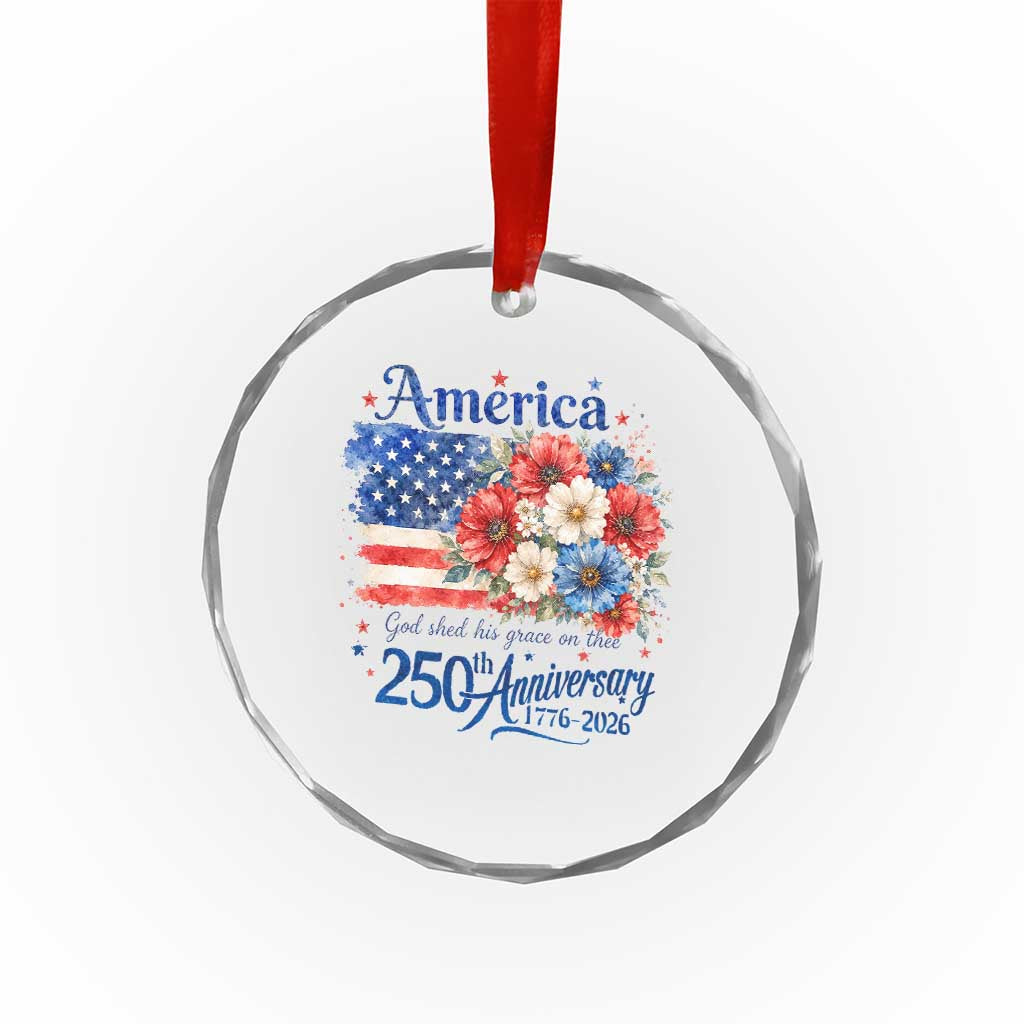 God 250th Anniversary USA Flag Floral Crystal Glass Ornament Patriotic Freedom 4th of July 250 Years America