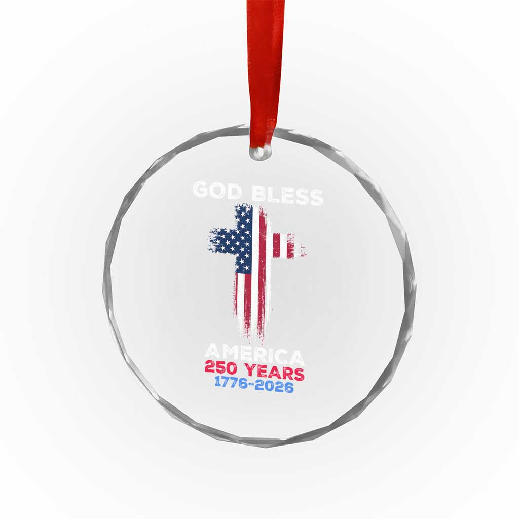 God Bless America 250 Years 1776-2026 Crystal Glass Ornament Christian Cross Flag