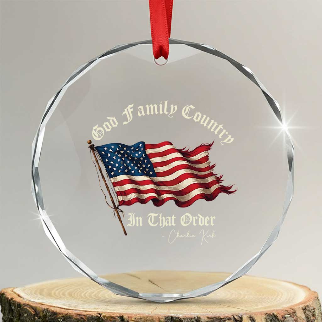 God Family Country In That Order Crystal Glass Ornament Charlie Kirk Patriotic Christian Vintage USA Flag TS10