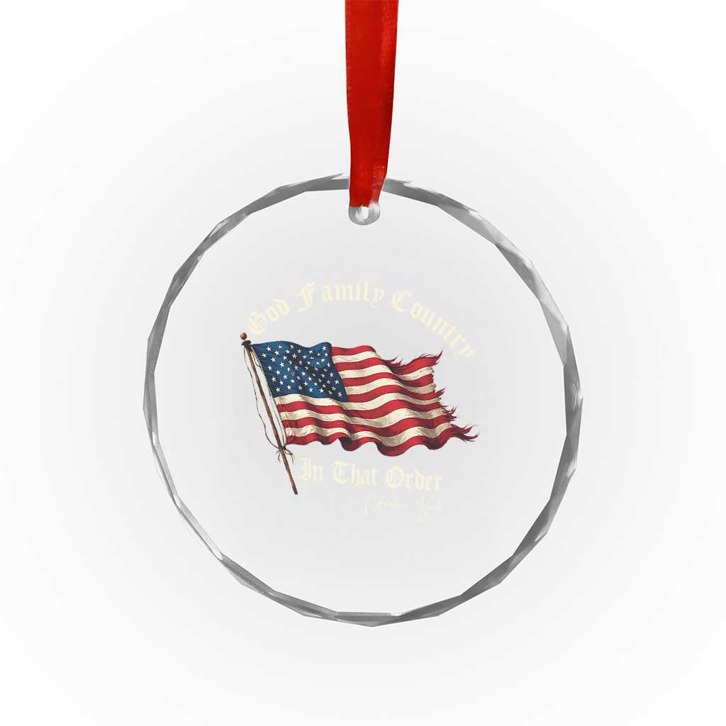 God Family Country In That Order Crystal Glass Ornament Charlie Kirk Patriotic Christian Vintage USA Flag TS10