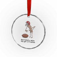 God Forbid a White Boy Get a Lil Motion Crystal Glass Ornament Marcus The Worm Robert Meme Funny Internet Quote TS14