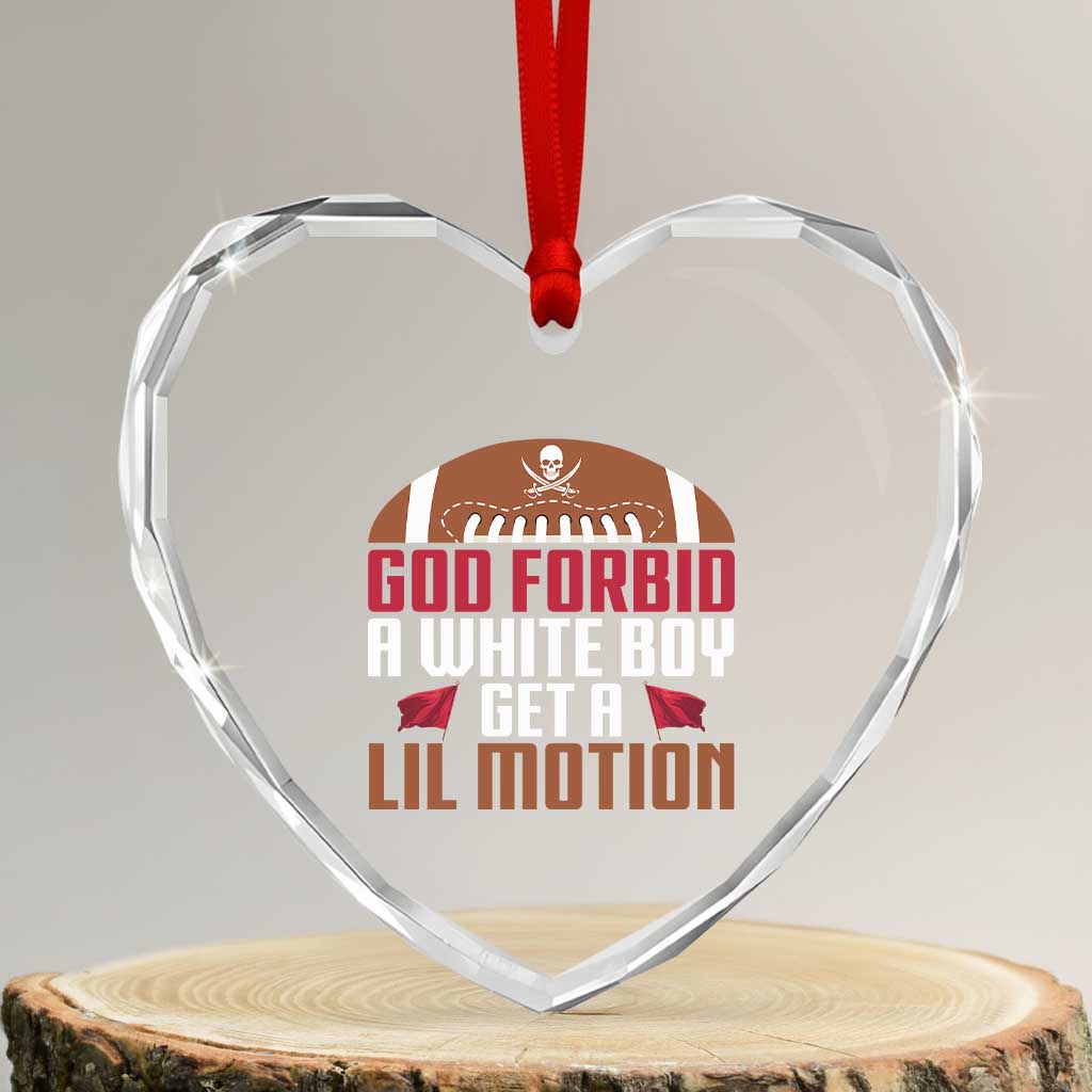 God Forbid A White Boy Get A Lil Motion Heart Crystal Glass Ornament Funny Football Quote - Wonder Print Shop