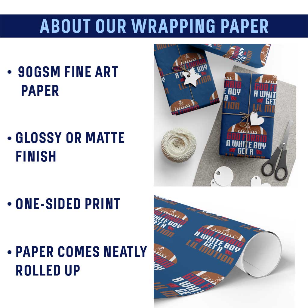 God Forbid A White Boy Get A Lil Motion Wrapping Paper Roll Funny Football Quote - Wonder Print Shop