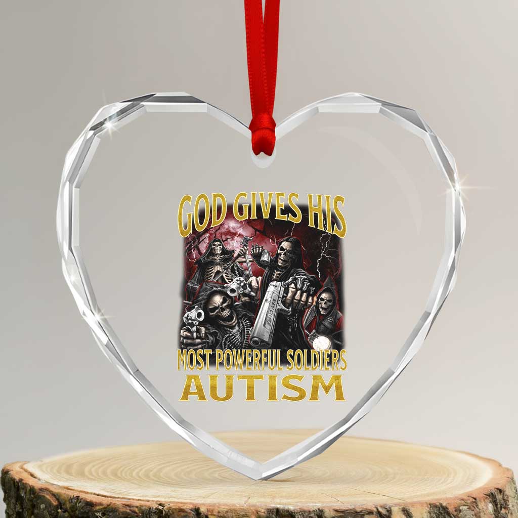 God Gives His Most Powerful Soldiers Autism Heart Crystal Glass Ornament Funny Hard Skeleton Meme
