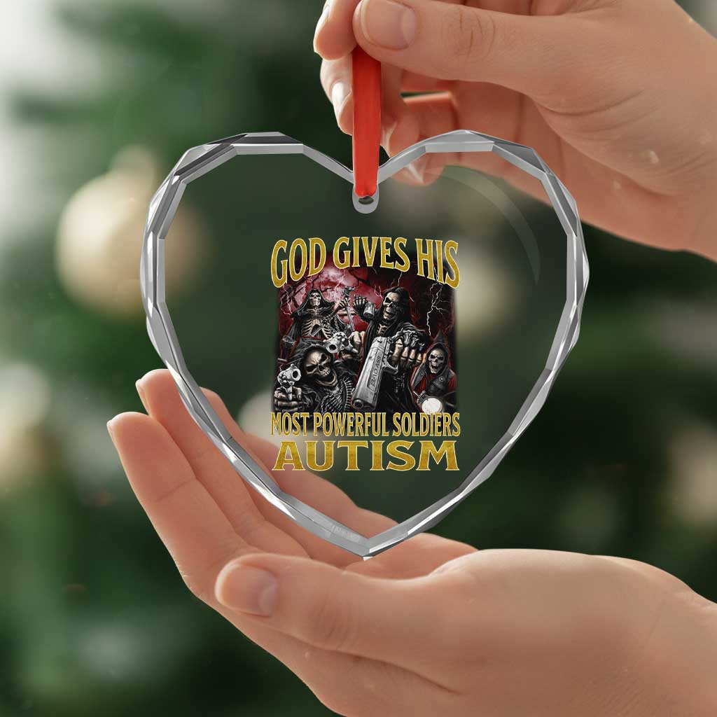 God Gives His Most Powerful Soldiers Autism Heart Crystal Glass Ornament Funny Hard Skeleton Meme
