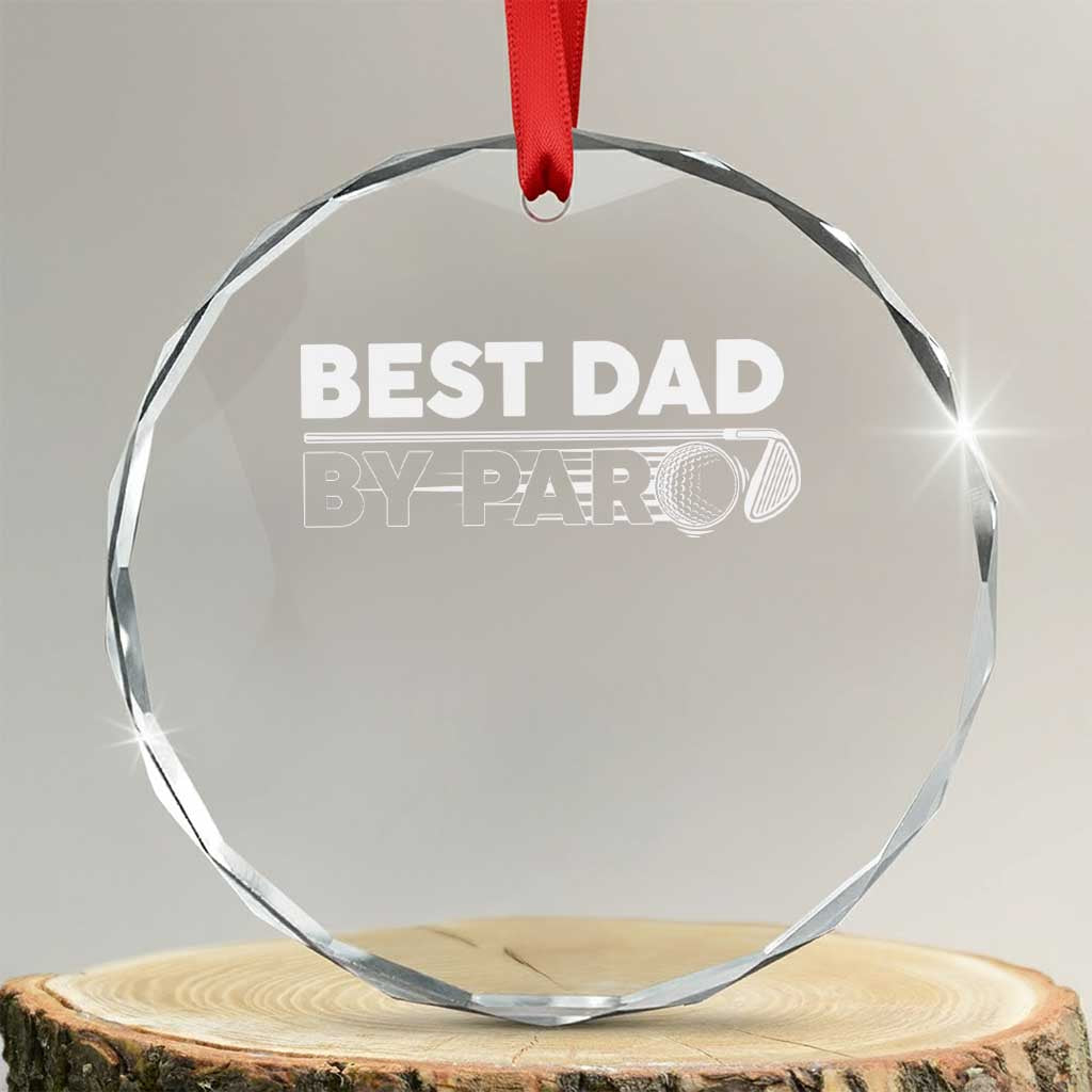 Golf Dad Crystal Glass Ornament Best Dad By Par  Golfing Golfer Funny Fathers Day Gifts - Wonder Print Shop