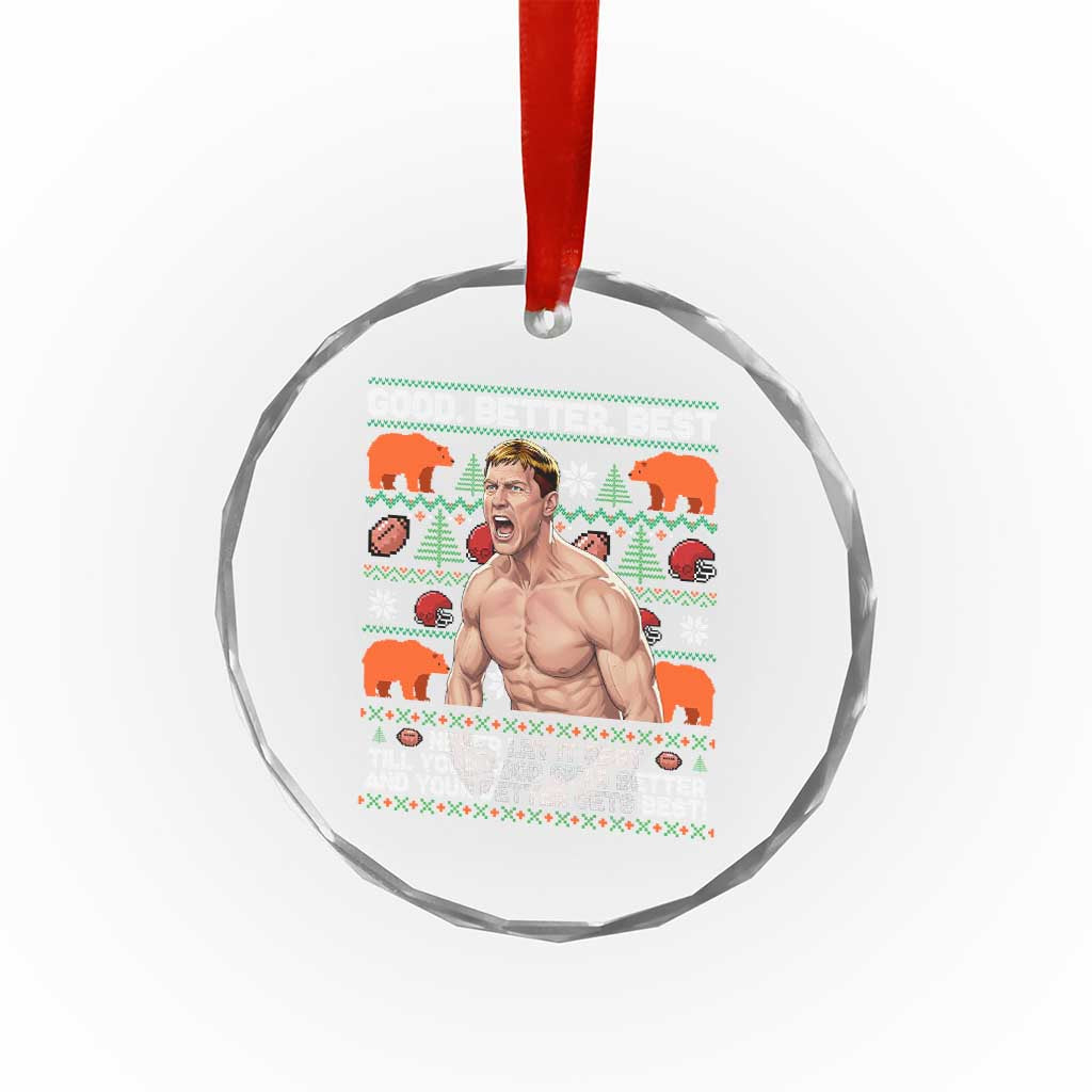 Good Better Best Shirtless Ben Crystal Glass Ornament Funny Football Coach Meme Ugly Sweater Gift for Fans - Wonder Print Shop