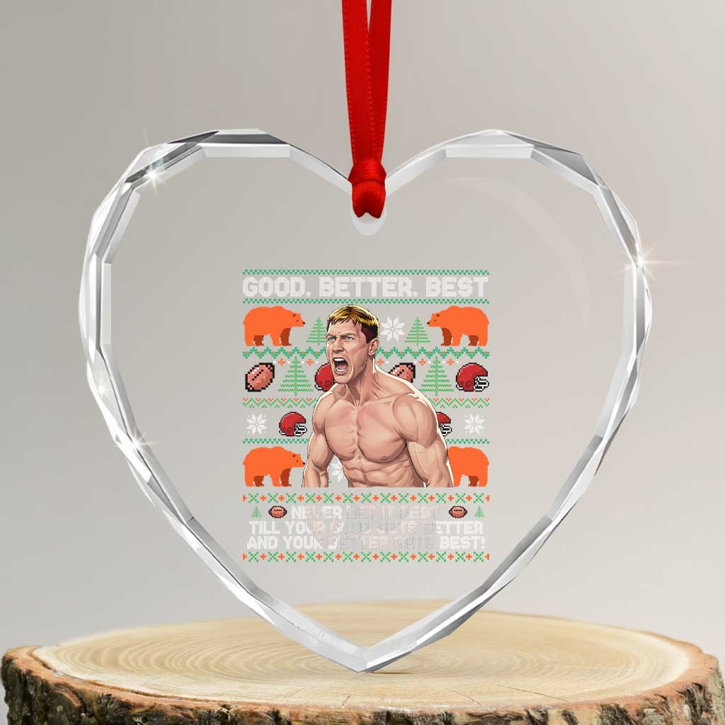 Good Better Best Shirtless Ben Heart Crystal Glass Ornament Funny Football Coach Meme Ugly Sweater Gift for Fans - Wonder Print Shop