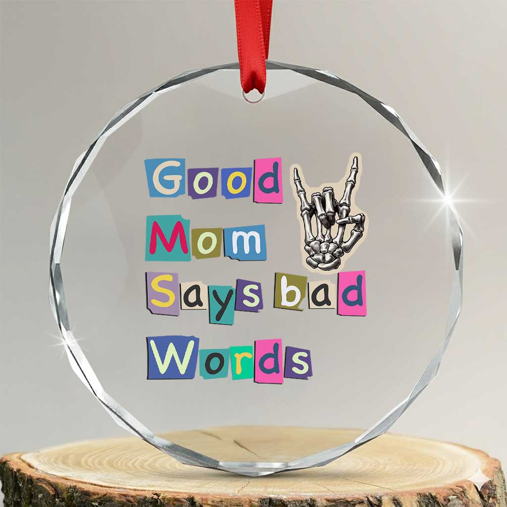 Good Moms Say Bad Words Crystal Glass Ornament Funny Sarcastic Mom Mother’s Day Gift