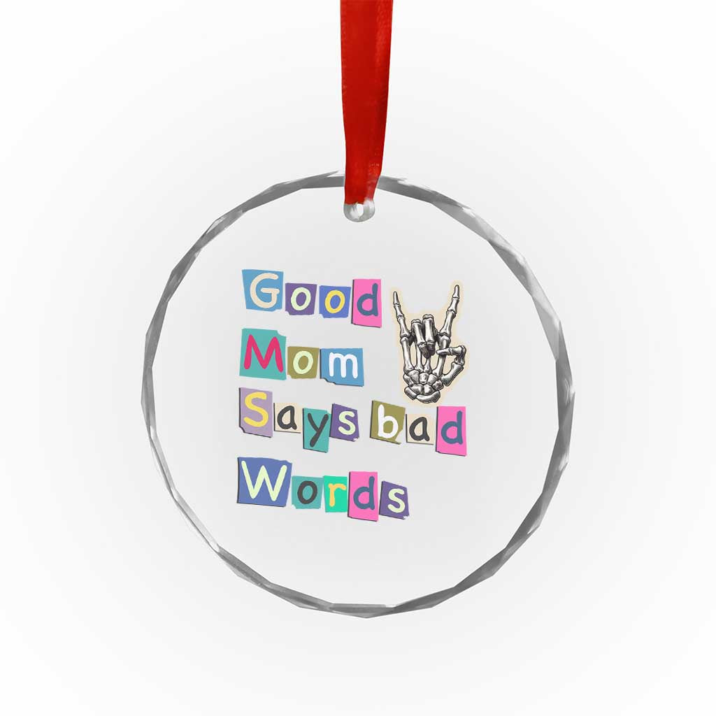 Good Moms Say Bad Words Crystal Glass Ornament Funny Sarcastic Mom Mother’s Day Gift