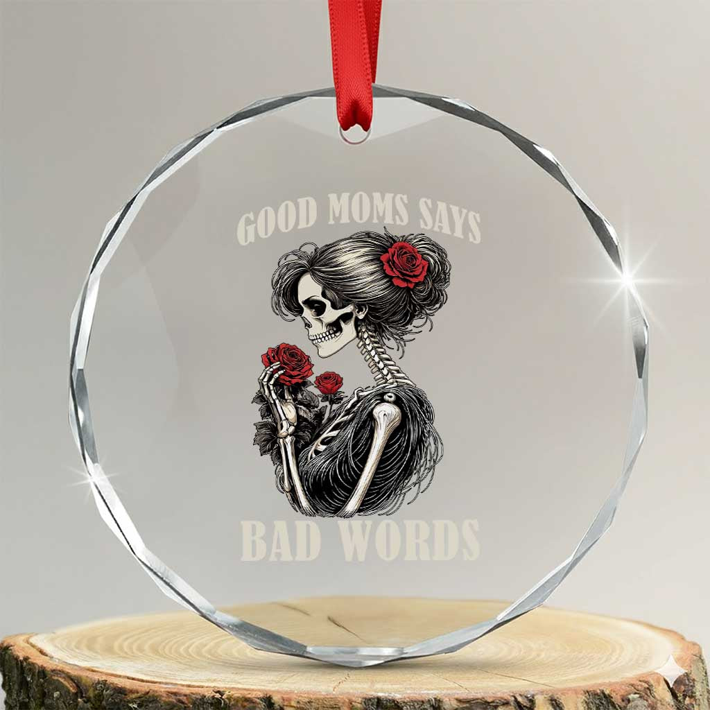 Good Moms Say Bad Words Crystal Glass Ornament Funny Sarcastic Skeleton Mom Mother’s Day