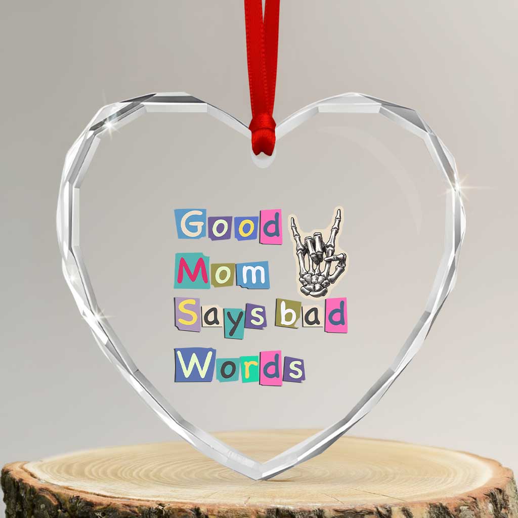 Good Moms Say Bad Words Heart Crystal Glass Ornament Funny Sarcastic Mom Mother’s Day Gift