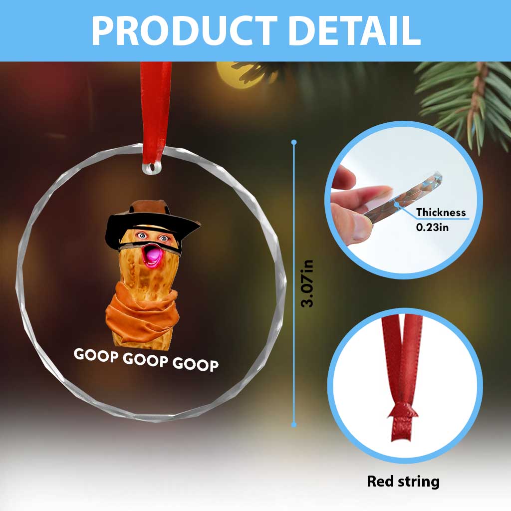 Goop Goop Goop Meme Crystal Glass Ornament Unhinged Cowboy Peanut Core Weirdos - Wonder Print Shop