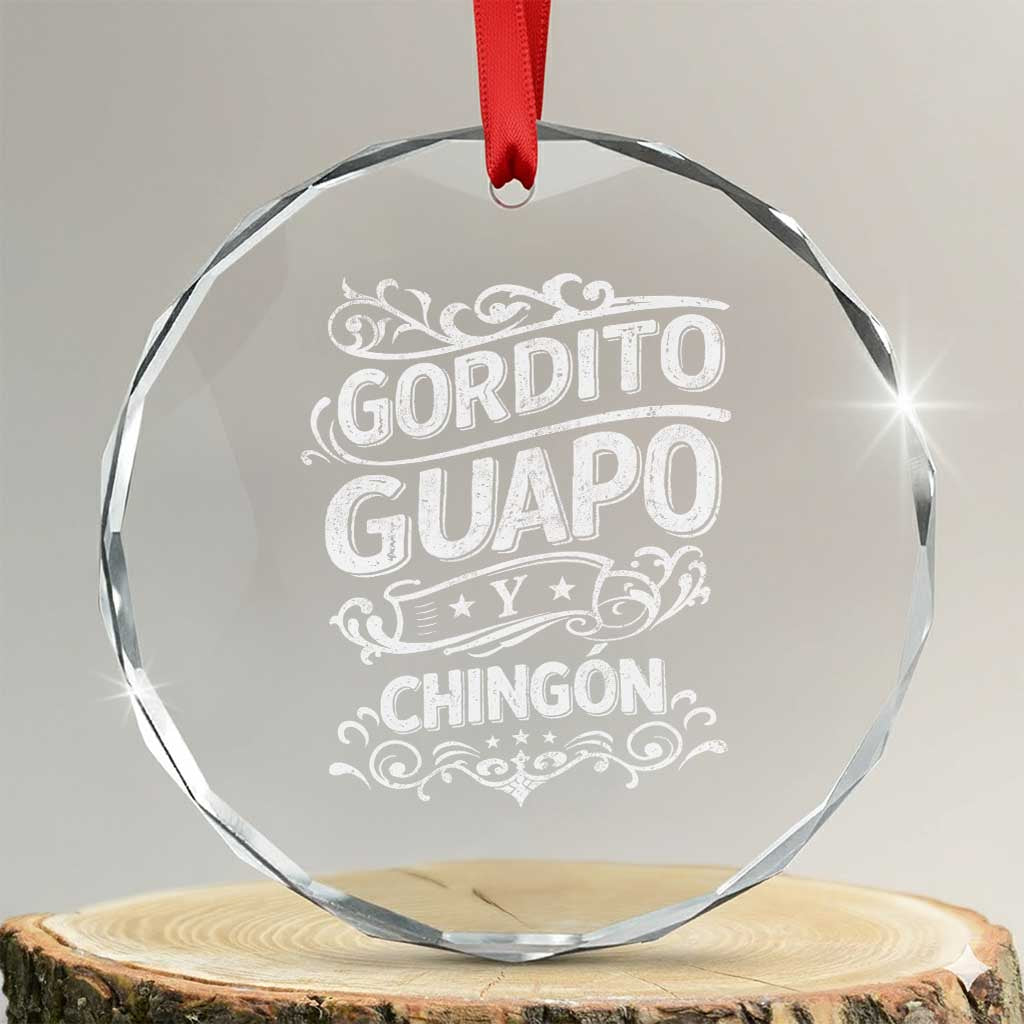 Gordito Guapo y Chingon Crystal Glass Ornament Funny Mexican Spanish Saying