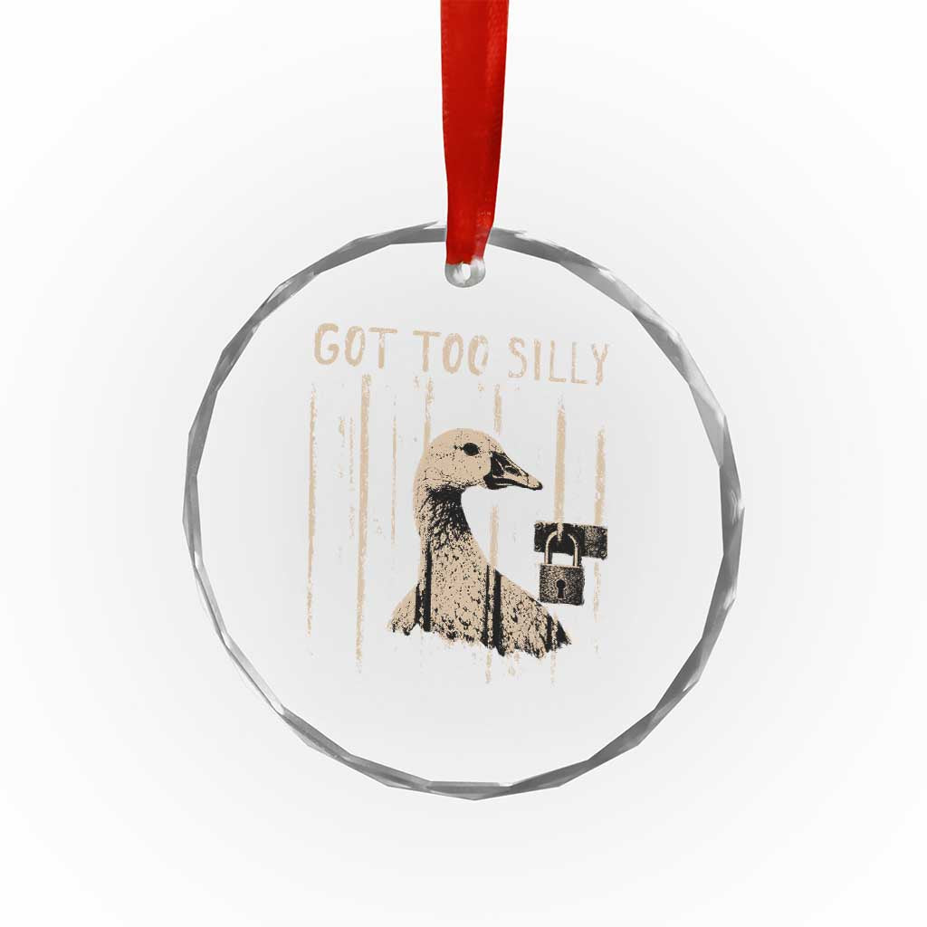 Got Too Silly Crystal Glass Ornament Funny Goose Jailbird Prison