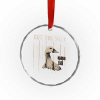 Got Too Silly Crystal Glass Ornament Funny Goose Jailbird Prison