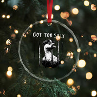 Got Too Silly Goose Meme Crystal Glass Ornament Funny Cowboy Goose Jailbird Prison