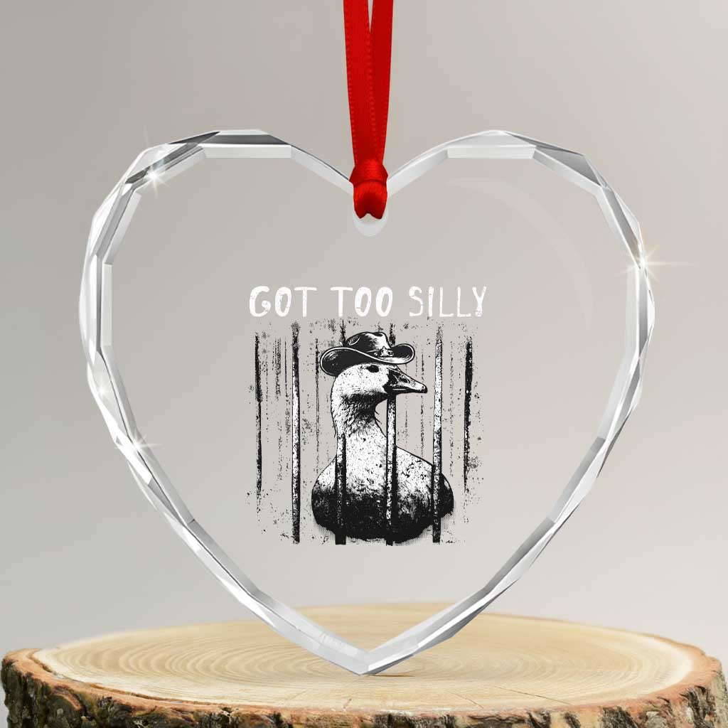 Got Too Silly Goose Meme Heart Crystal Glass Ornament Funny Cowboy Goose Jailbird Prison