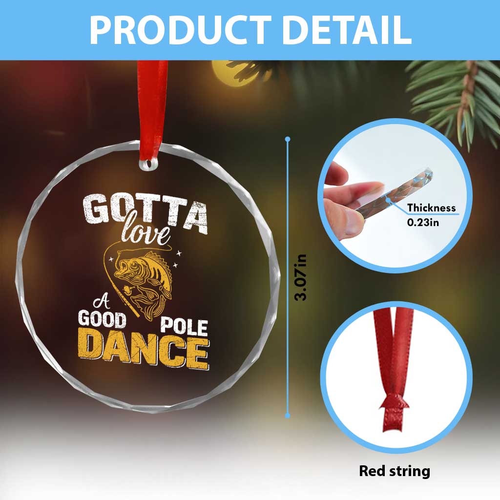 Gotta Love A Good Pole Dance Fishing Crystal Glass Ornament Funny Fisherman Grandpa Dad Uncle Boyfriend - Wonder Print Shop