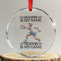 Grandpa Is My Name Tennis Is My Game Crystal Glass Ornament Funny Tennis Quote - Wonder Print Shop