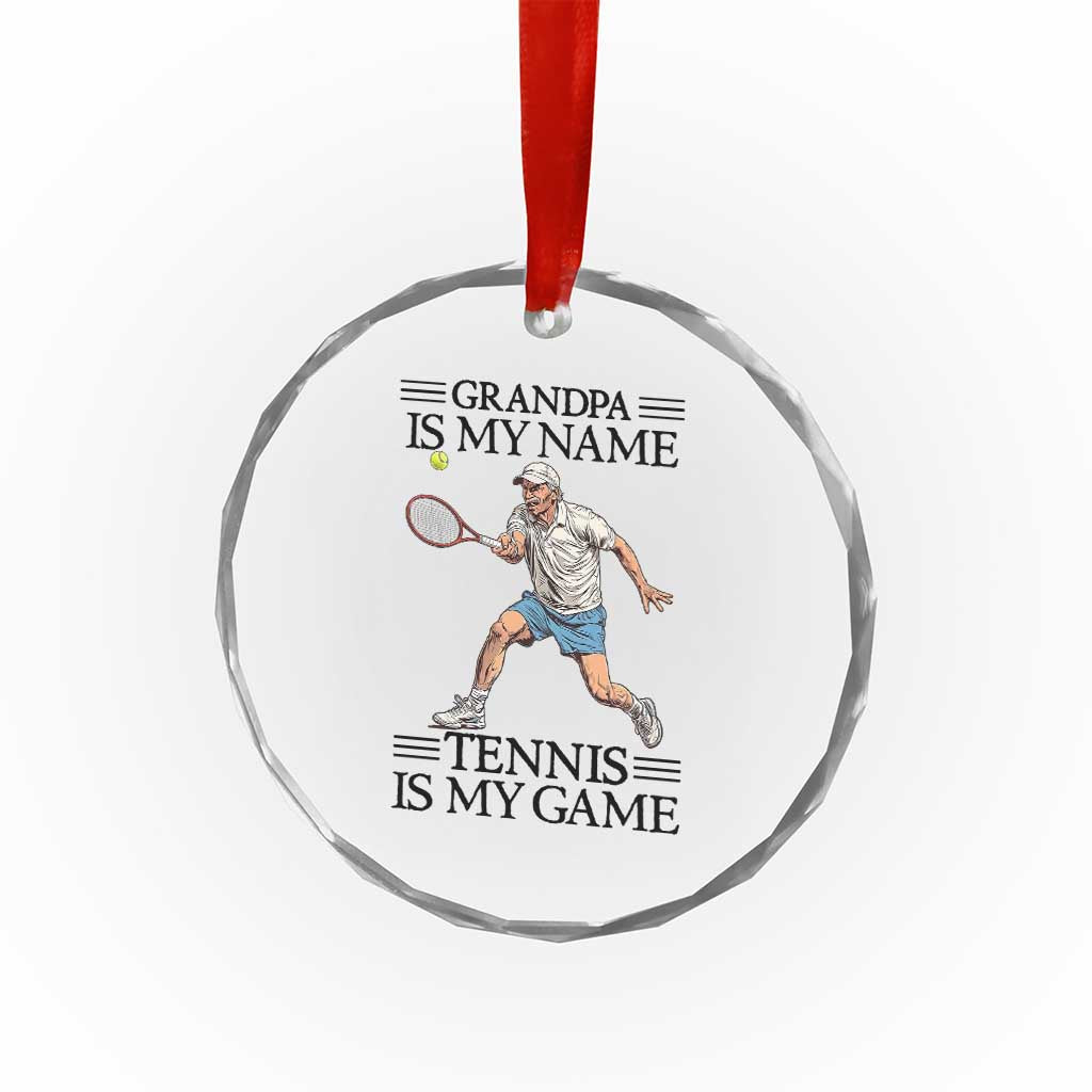 Grandpa Is My Name Tennis Is My Game Crystal Glass Ornament Funny Tennis Quote - Wonder Print Shop